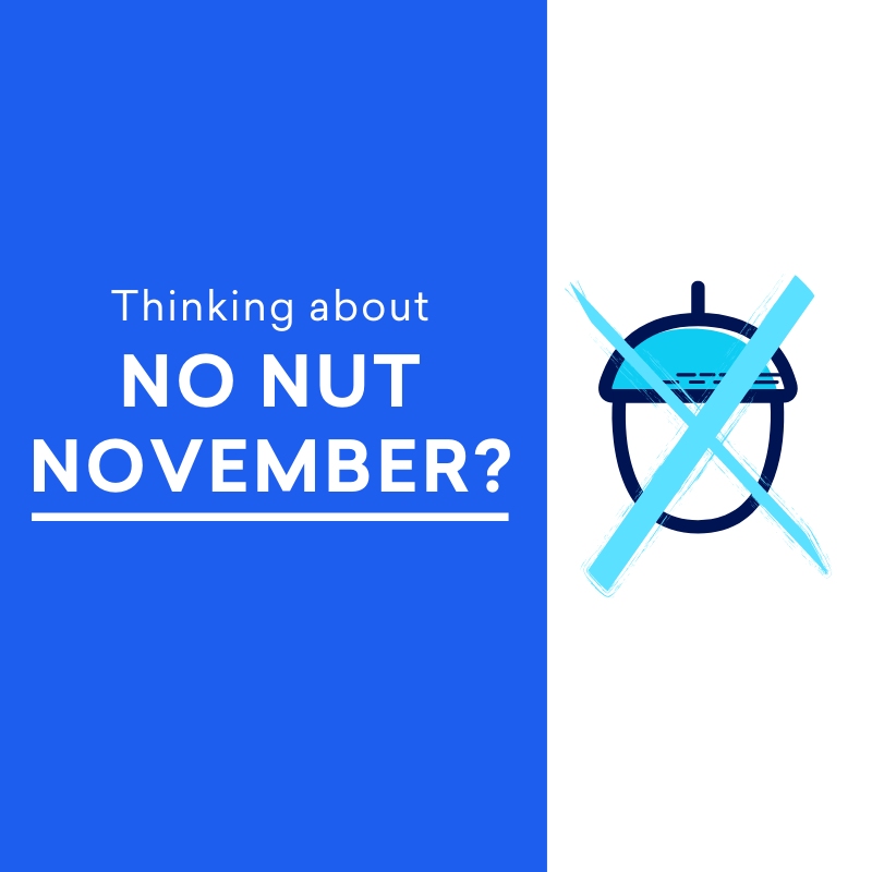 November has arrived, and so has No Nut November.